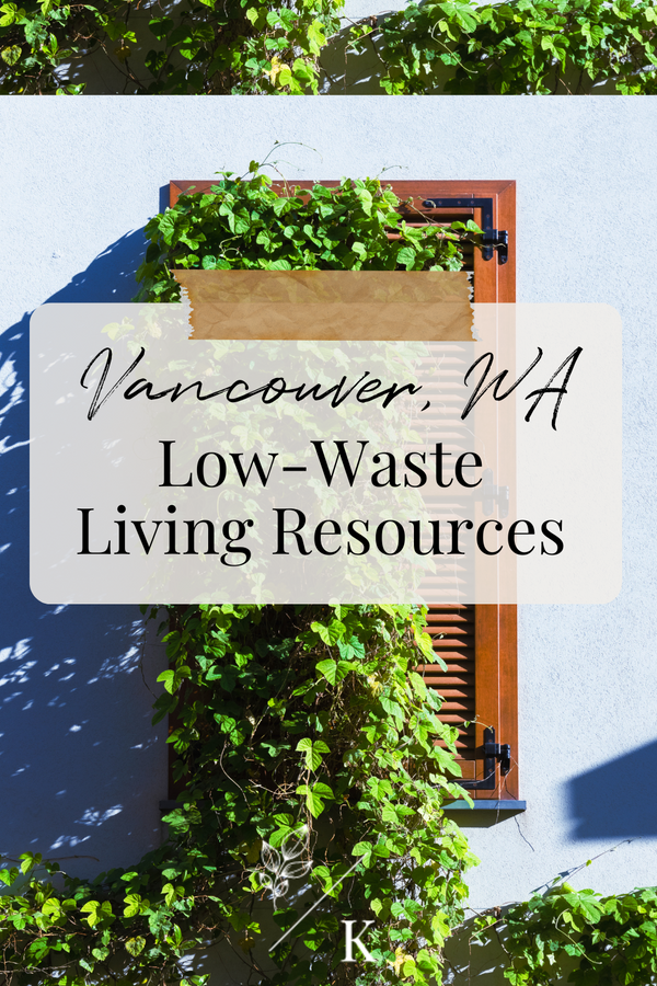 A Practical Guide to Low Waste Living in Vancouver, Washington
