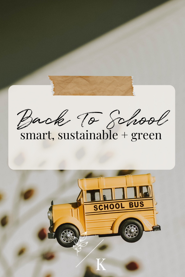 Low-Waste Back to School: Smart, Sustainable + Green